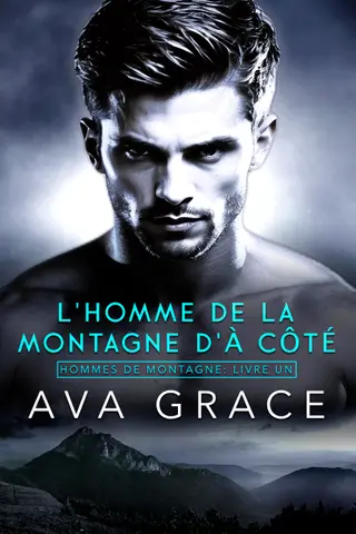 L'Homme de la Montagne d'à Côté (Hommes de Montagne t. 1)