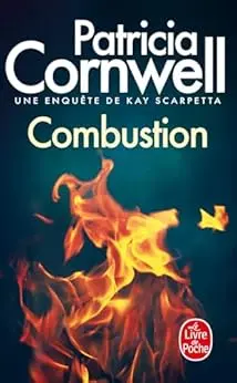 Combustion: Une enquête de Kay Scarpetta (Policier / Thriller t. 17134)