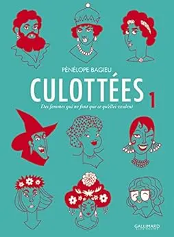 Culottées. Des femmes qui ne font que ce qu'elles veulent (Tome 1)