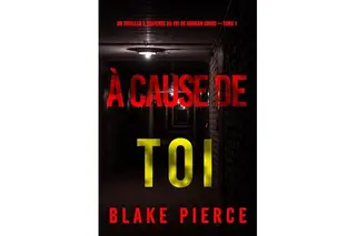 À cause de toi (Un thriller à suspense du FBI de Morgan Cross — Tome 1)