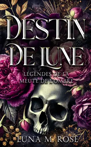 Destin de Lune: Une romance de métamorphes interdite avec des âmes sœurs (Légendes de la Meute de l’Ombre t. 1)
