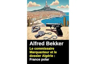 Le commissaire Marquanteur et le dossier Algérie : France polar