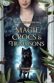 Magie, Crocs et Trahisons (Les Euménides t. 1)