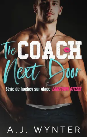 The Coach Next Door (Série de hockey sur glace Laketown Otters t. 3)