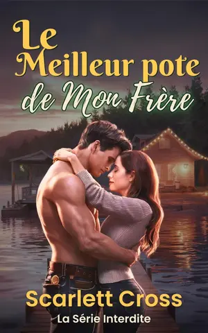 Le meilleur pote de mon frère: Romance interdite dans une petite ville sur fond de seconde chance et d'amour défendu, HEA (La Série Interdite t. 1)