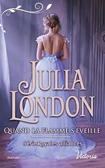 Quand la flamme s'éveille (Royales alliances t. 3)
