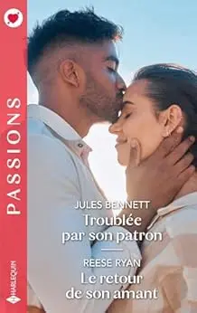 Troublée par son patron - Le retour de son amant