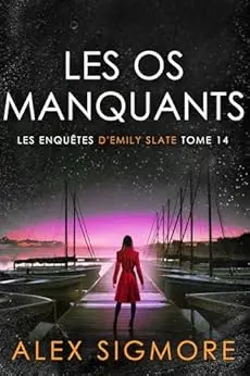 Les Os Manquants (Les Enquêtes d'Emily Slate t. 14)
