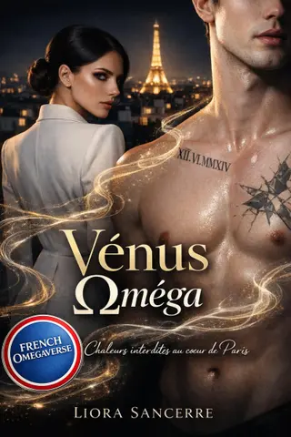 Vénus Omega: Chaleurs interdites au cœur de Paris, FRENCH OMEGAVERSE, Tome 1