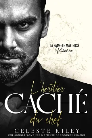 L'héritier caché du chef: Une sombre romance mafieuse de seconde chance (La famille mafieuse Romano t. 1)