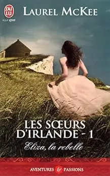 Les soeurs d'Irlande (Tome 1) - Eliza, la rebelle (Les sœurs d'Irlande)