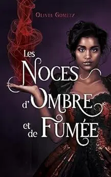 Les Noces d'Ombre et de Fumée