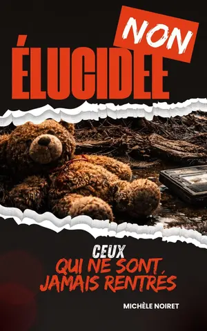 NON ÉLUCIDÉE Ceux qui ne sont jamais rentrés: Plongez dans une enquête où chaque réponse a un prix. Découvrez ce qui arrive à ceux qui ne sont jamais rentrés.