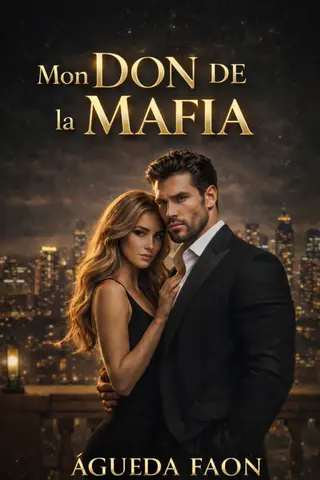 MON DON DE LA MAFIA: Romance mafia • Don puissant et possessif • Enemies to Lovers • Proximité forcée