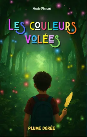 Les couleurs volées: Roman d'aventure, enquête et mystère, pour jeunes 9/11 ans, série Plume dorée
