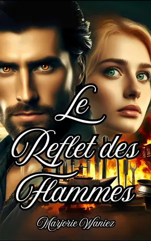 Le reflet des flammes: “Roman historique – France, 1830” (Intégrale Tomes 1 & 2)