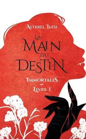 Immortalis: 1. La Main du Destin