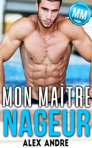 Mon Maître Nageur (MM) : Nouvelle érotique Gay