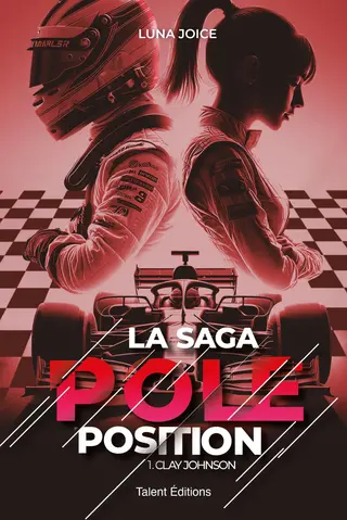 Pole position - Tome 1 - Clay Johnson: une romance enemies to lovers dans le monde de la Formule 1 (La Saga Pole Position)