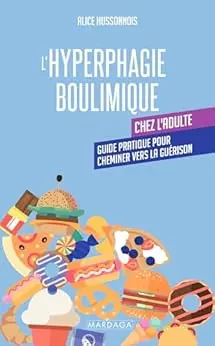 L'hyperphagie boulimique chez l'adulte: Guide pratique pour cheminer vers la guérison