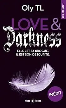 Love & Darkness - Elle est sa drogue. Il est son obscurité (New romance t. 57)