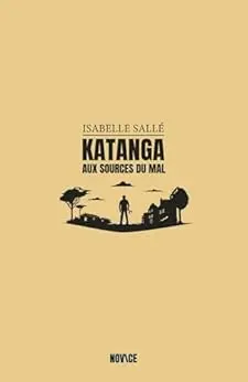 Katanga: Aux sources du mal