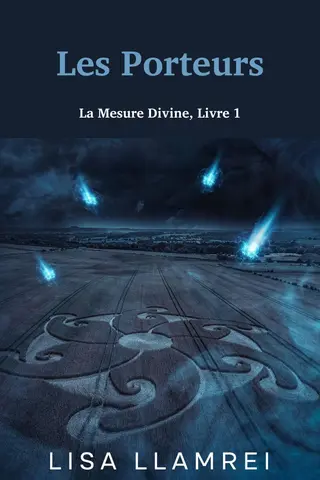 Les Porteurs: La Mesure Divine, Livre 1