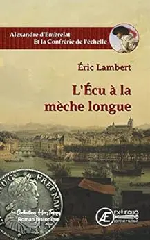 L'Écu à la mèche longue: La Confrérie de l'Echelle