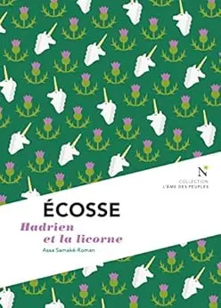 Écosse: Hadrien et la licorne (L'âme des peuples)