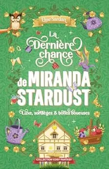 La dernière chance de Miranda Stardust: luxe, sortilèges & bottes boueuses (Collection Cosy Fantasy)