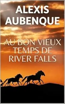 AU BON VIEUX TEMPS DE RIVER FALLS