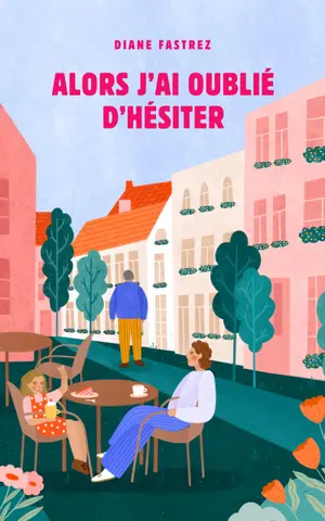 Alors j'ai oublié d'hésiter