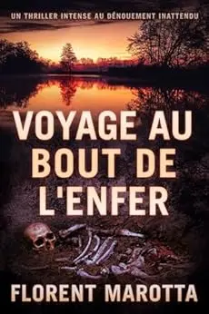 Voyage au bout de l'enfer: un thriller intense au dénouement inattendu