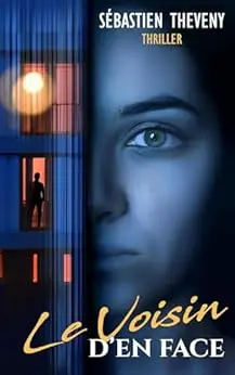 Le voisin d'en face: Suspense psychologique