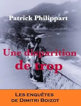 Une disparition de trop (Les enquêtes de Dimitri Boizot)