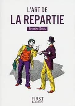 Petit Livre de - L'art de la repartie (LE PETIT LIVRE)