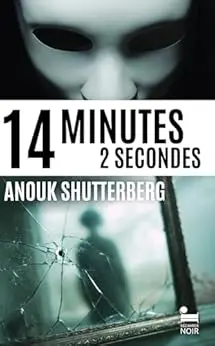 14 minutes 2 secondes: le nouveau polar d'Anouk Shutterberg, nouveauté thriller 2026 (Recamier noir)
