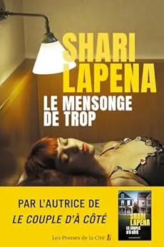 Le Mensonge de trop : thriller psychologique, nouveauté 2025, par Shari Lapena, l'auteure du Couple d'à côté (Presses de la Cité Noir)