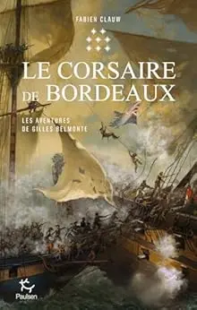 Les Aventures de Gilles Belmonte - Tome 8 Le Corsaire de Bordeaux