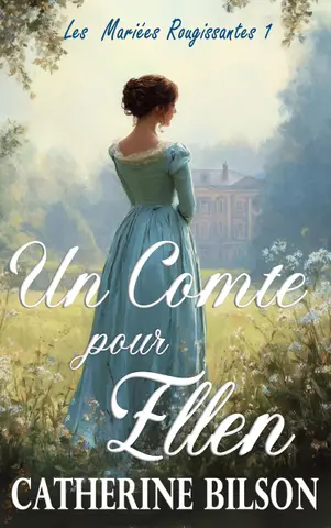 Un Comte pour Ellen: Les Mariées Rougissantes: Tome 1