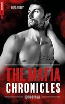 Bound by Love - The Mafia Chronicles, T6: La saga best-seller américaine enfin en France !