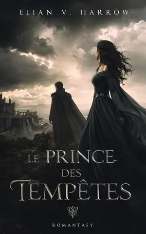 Le Prince des Tempêtes: Romantasy immersive entre pouvoir interdit, complots impériaux et amour dangereux