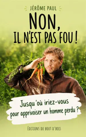 Non, il n’est pas fou !: Un roman feel-good sur une rencontre improbable
