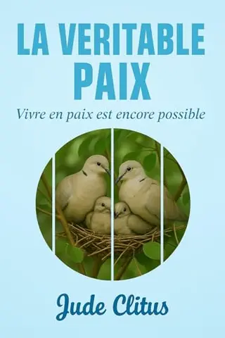La véritable paix : vivre en paix est encore possible