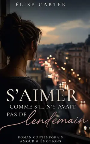S’aimer comme s’il n’y avait pas de lendemain: Un roman poignant sur l’amour, le temps qui passe et les secondes qui changent une vie