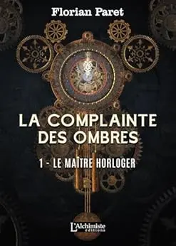 La complainte des Ombres – tome 1 : Le maître horloger
