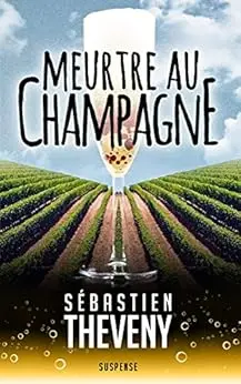 MEURTRE AU CHAMPAGNE (Saga Lacassagne. Secrets de famille...)