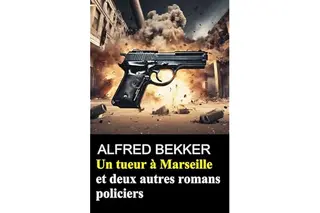 Un tueur à Marseille et deux autres romans policiers