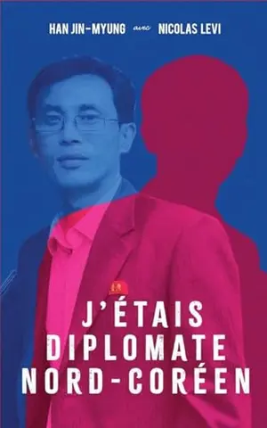 J'étais diplomate nord-coréen