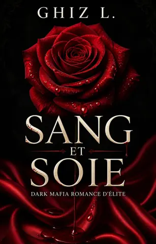 SANG ET SOIE: Dark Mafia Romance d'élite